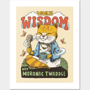 Value wisdom, not moronic twaddle Posters and Art